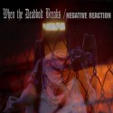 NEGATIVE REACTION/WHEN THE DEADBOLT BREAKS - Split (CD)