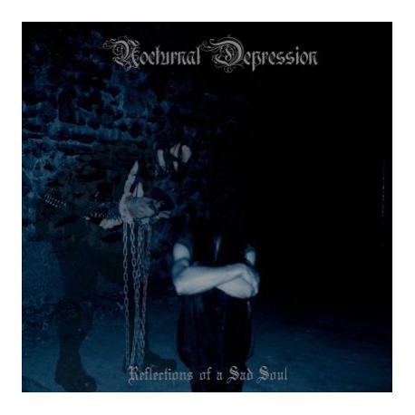 NOCTURNAL DEPRESSION - Reflections Of A Sad Soul (CD)
