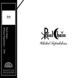 PAUL CHAIN - Whited Sepulchres (Digipack CD)