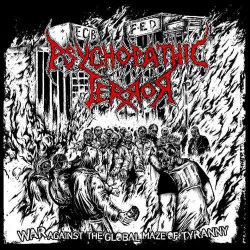 PSYCHOPATHIC TERROR - war Against The Global Maze Of Tyranny (CD)