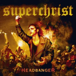 SUPERCHRIST - Headbangers (CD)