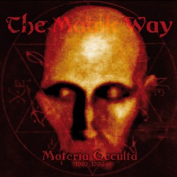 THE MAGIK WAY - Materia Occulta-1997-1999 (CD)