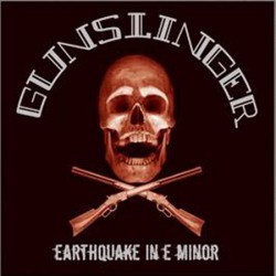 GUNSLINGER - Earthquake In E Minor (LP)
