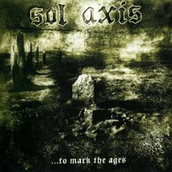 SOL AXIS - ...To Mark The Ages (10"MLP)