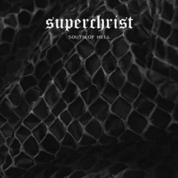 SUPERCHRIST - South Of Hell (LP)