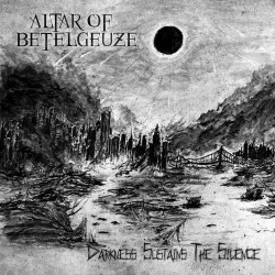 ALTAR OF BETELGEUZE - Darkness Sustains The Silence (CD)