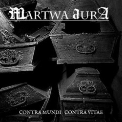 MARTWA AURA - Contra Mundi, Contra Vitae (CD)
