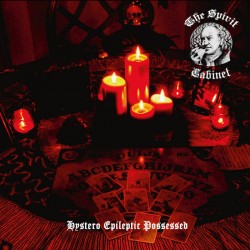 THE SPIRIT CABINET - Hystero Epileptic Possessed (Digipack CD)