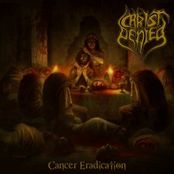 CHRIST DENIED - Cancer Eradication (CD)
