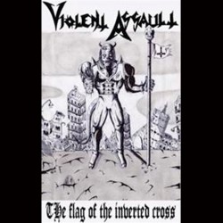VIOLENT ASSAULT - The Flag Of The Inverted Cross
