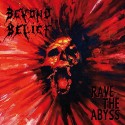 BEYOND BELIEF - Rave The Abyss (Digipack CD)