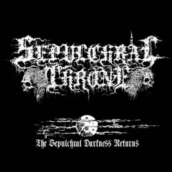 SEPULCHRAL THRONE - The Sepulchral Darkness Returns (MCD)