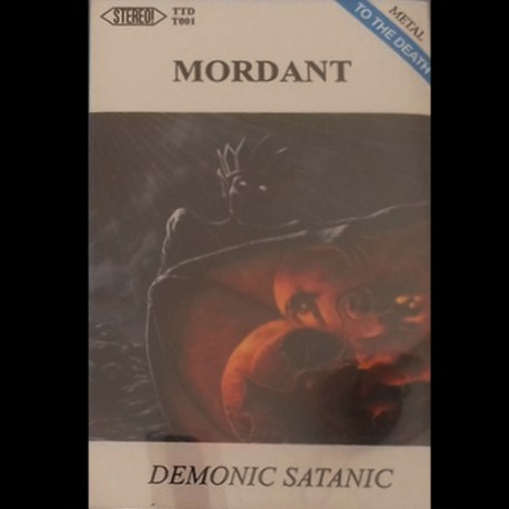 MORDANT - Demonic Satanic (TAPE)