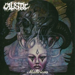 CAUSTIC - Malicious (Gatefold DLP)