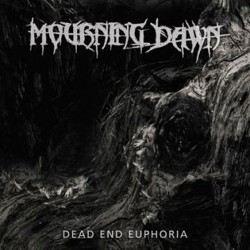 MOURNING DAWN - Dead End Euphoria (Digipack CD)