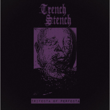 TRENCH STENCH - Trifecta of Perfecta (TAPE)