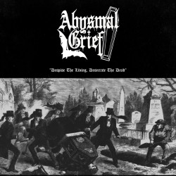 ABYSMAL GRIEF -  Despise The Living, Desecrate The Dead (Gatefold LP)