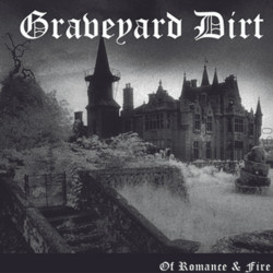 GRAVEYARD DIRT - Of Romance and Fire (1996) (10”MLP)