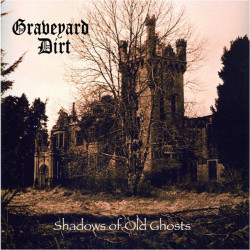 GRAVEYARD DIRT - Shadows of Old Ghosts (LP)