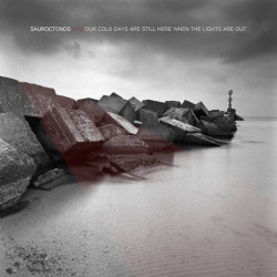 SAUROCTONOS - Our Cold Days Are Still Here When the Lights Are Out (CD)
