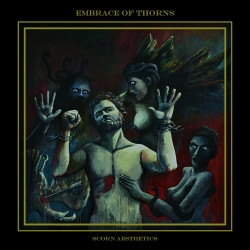 EMBRACE OF THORNS - Scorn Aesthetics (CD)